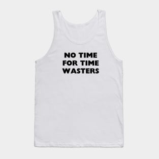 Pas de temps pour perdre du temps Tank Top